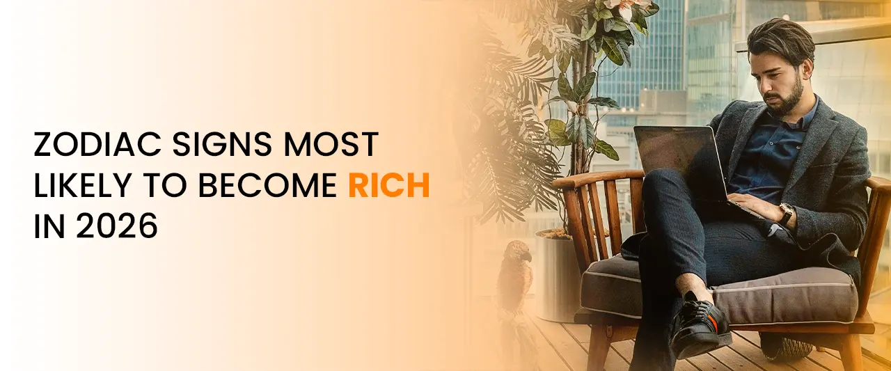Zodiac Signs Most Likely to Become Rich in 2026