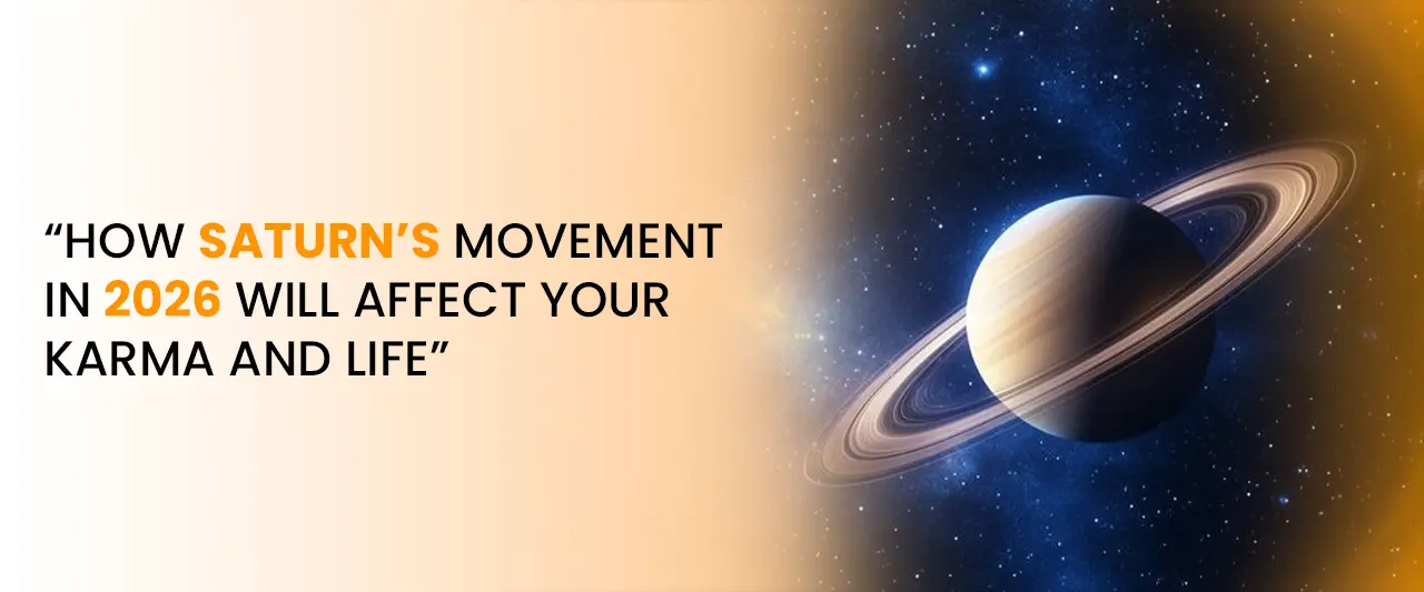 How Saturn’s Movement in 2026 Will Affect Your Karma and Life