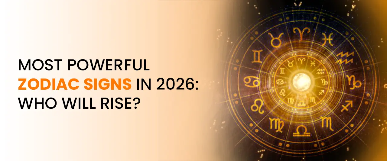 Most Powerful Zodiac Signs in 2026 | Who Will Rise?
