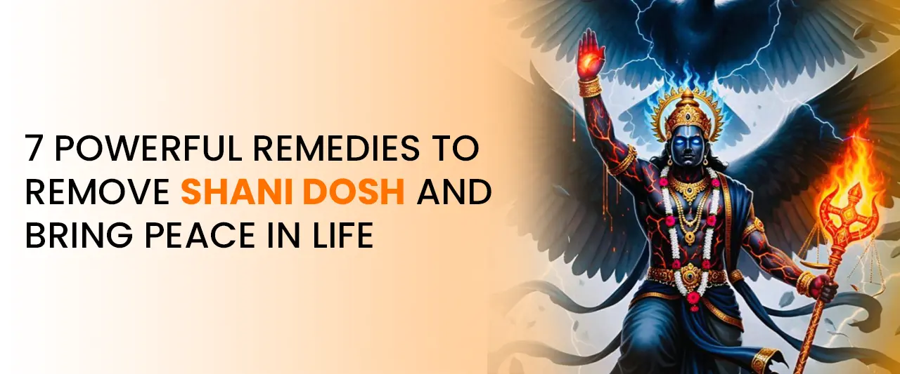 7 Powerful Remedies to Remove Shani Dosh and Bring Peace in Life