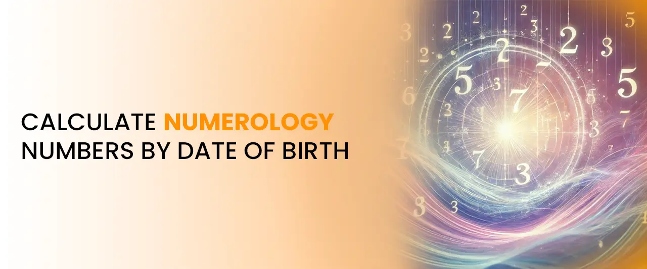 Calculate Numerology Numbers by Date of Birth: A Simple, Professional Guide