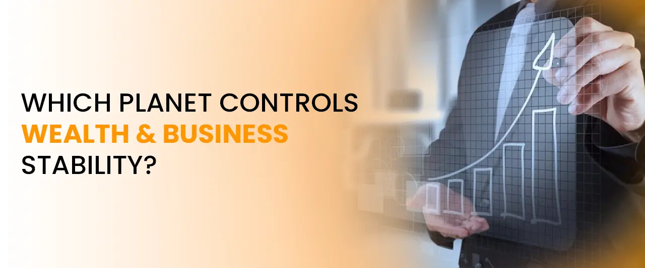 Which Planet Controls Wealth & Business Stability? Astrology Insights for Success