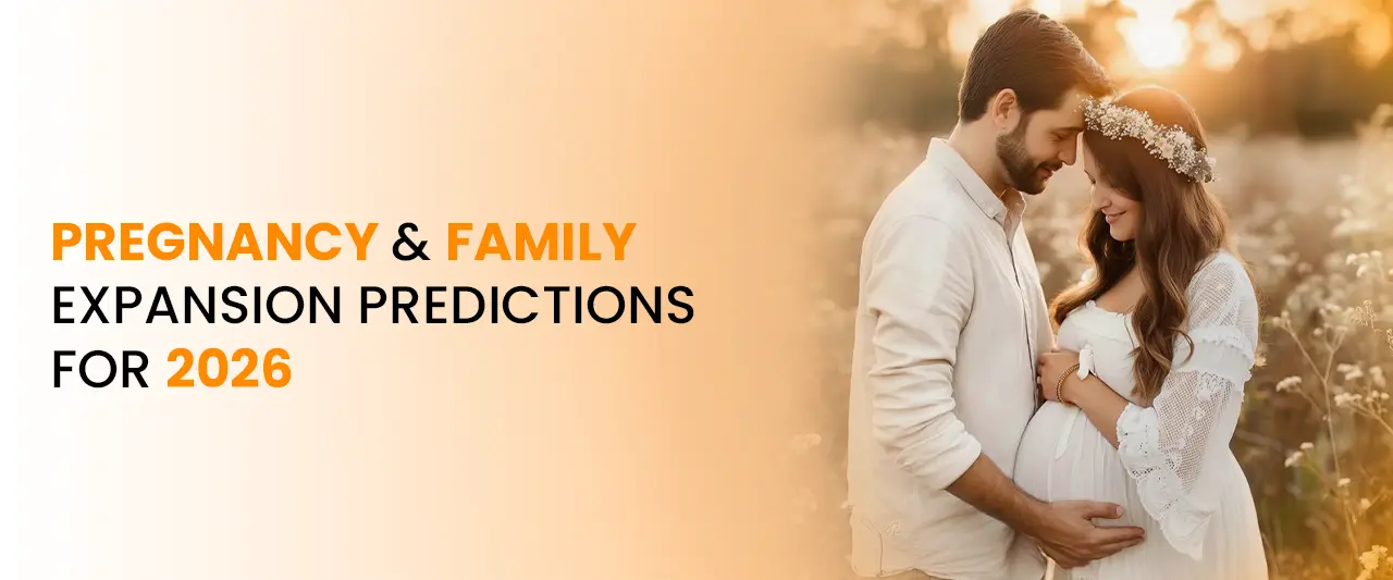 Pregnancy & Family Expansion Predictions for 2026 