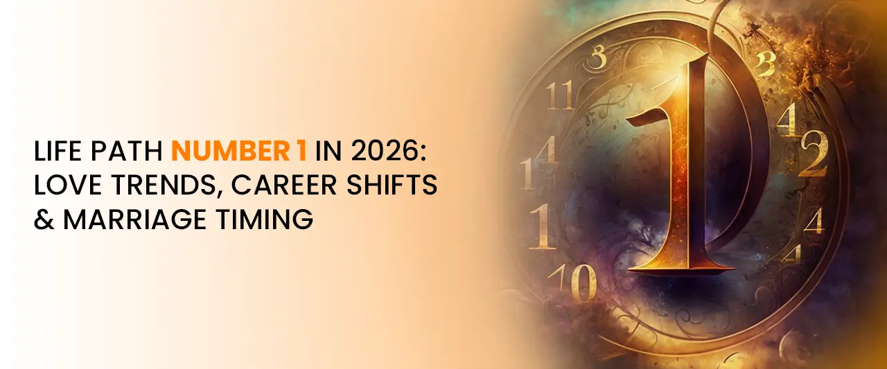 Life Path Number 1 in 2026: Love, Career & Marriage Predictions