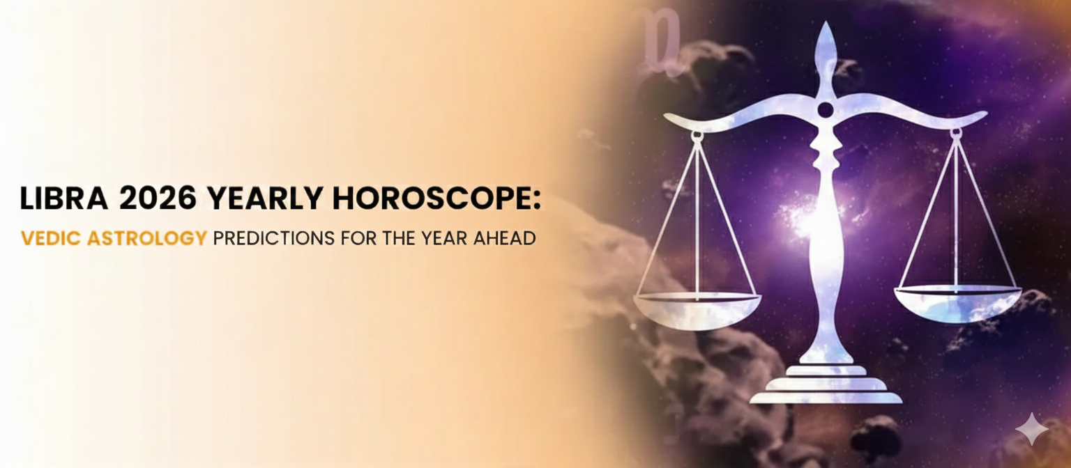 Libra 2026 Yearly Horoscope: Vedic Astrology Predictions for the Year Ahead