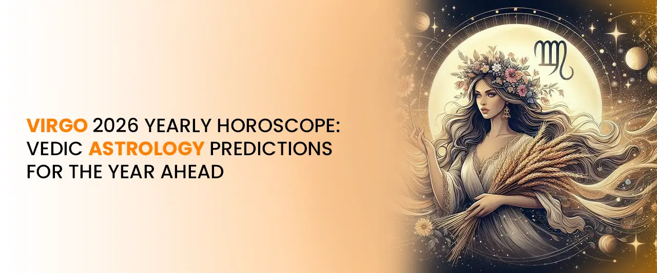 Virgo 2026 Yearly Horoscope | Vedic Astrology Predictions for Career, Love & Health