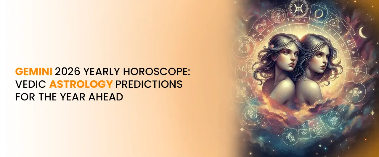 Gemini 2026 Yearly Horoscope: Vedic Astrology Predictions for the Year Ahead