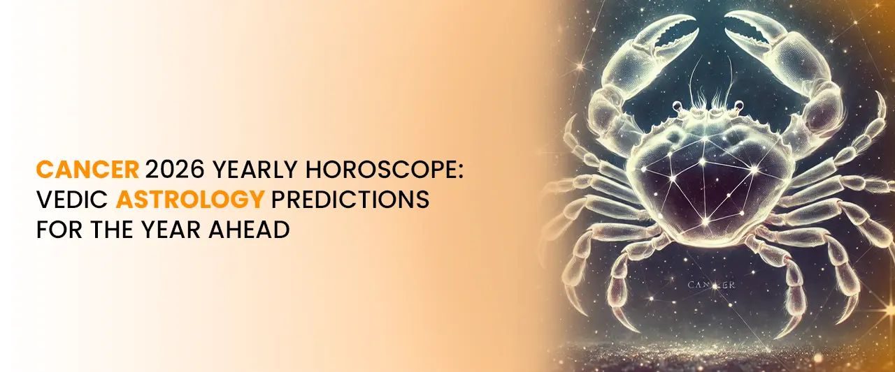 Cancer 2026 Yearly Horoscope: Vedic Astrology Predictions for the Year Ahead