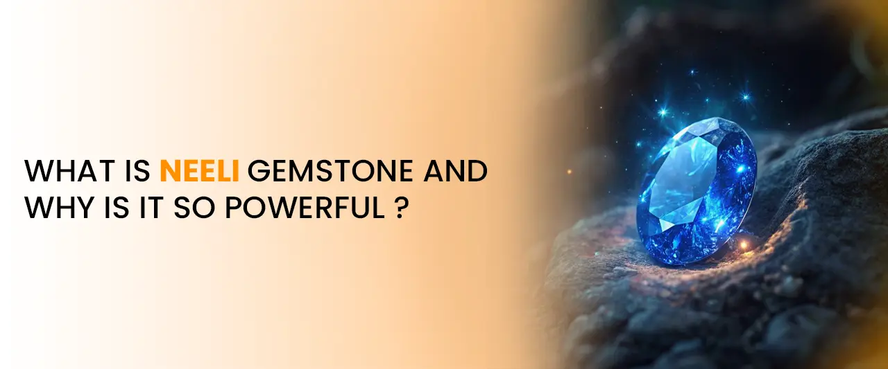 What Is Neeli Gemstone and Why Is It So Powerful ?