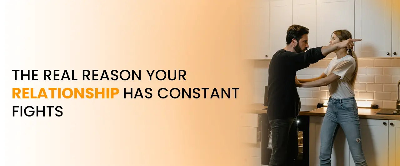 The Real Reason Your Relationship Has Constant Fights