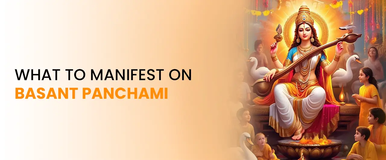 What to Manifest on Basant Panchami