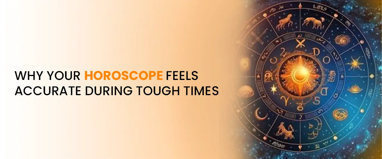 Why Your Horoscope Feels Accurate During Tough Times | Astrology Insights