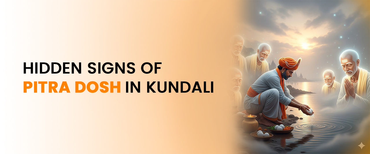Hidden Signs of Pitra Dosh in Kundali