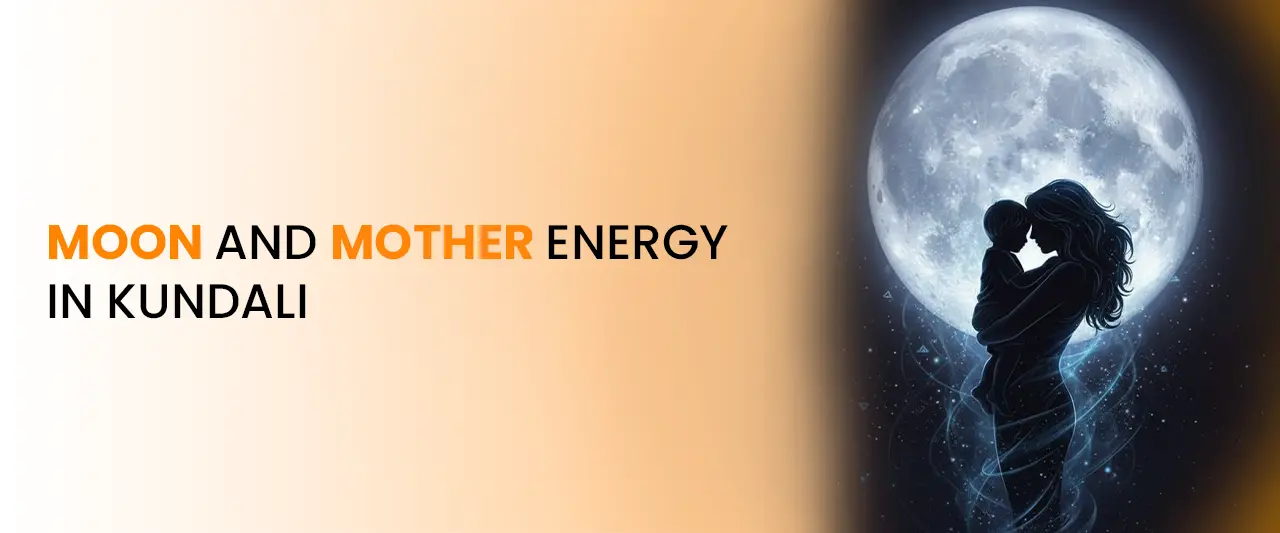 Moon and Mother Energy in Kundali