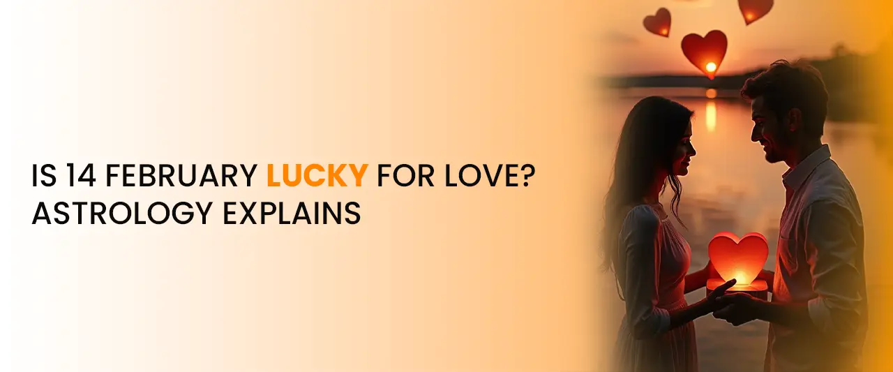 Is 14 February Lucky for Love? Valentine’s Day Astrology Explained