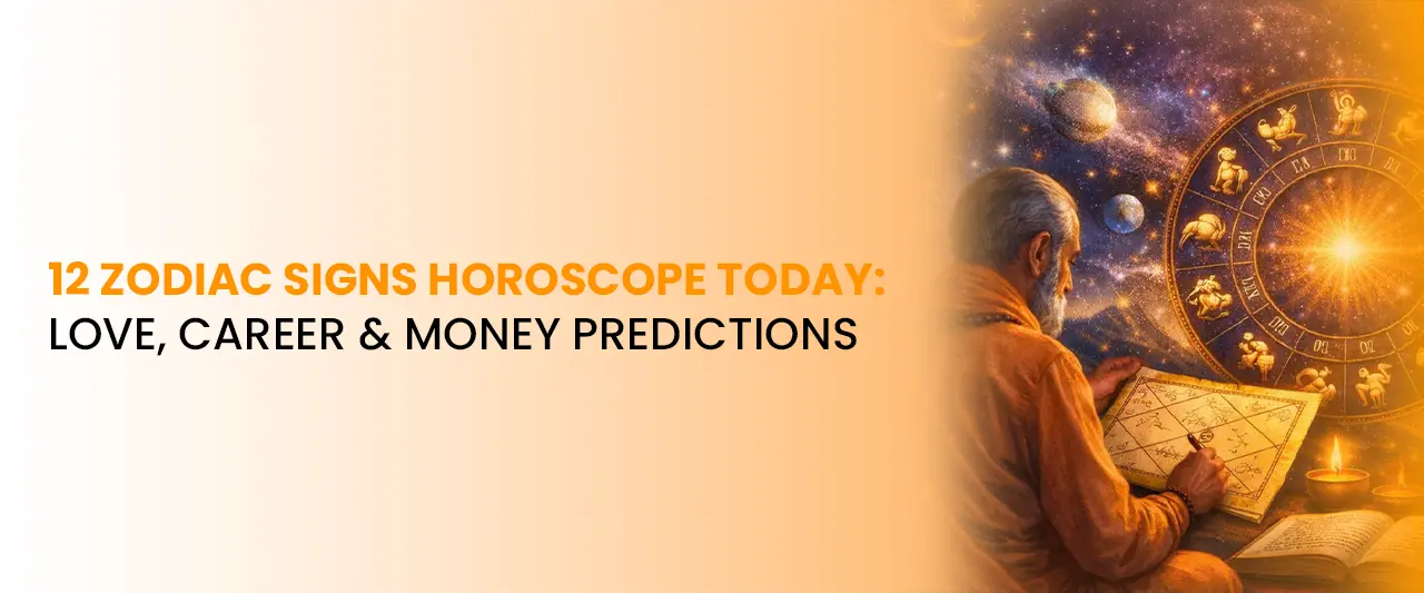 12 Zodiac Signs Horoscope Today: Love, Career & Money Predictions
