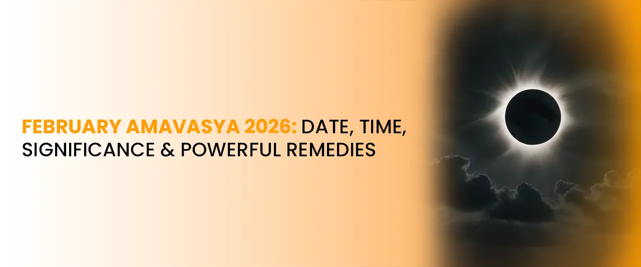 February Amavasya 2026: Date, Time, Significance & Powerful Remedies