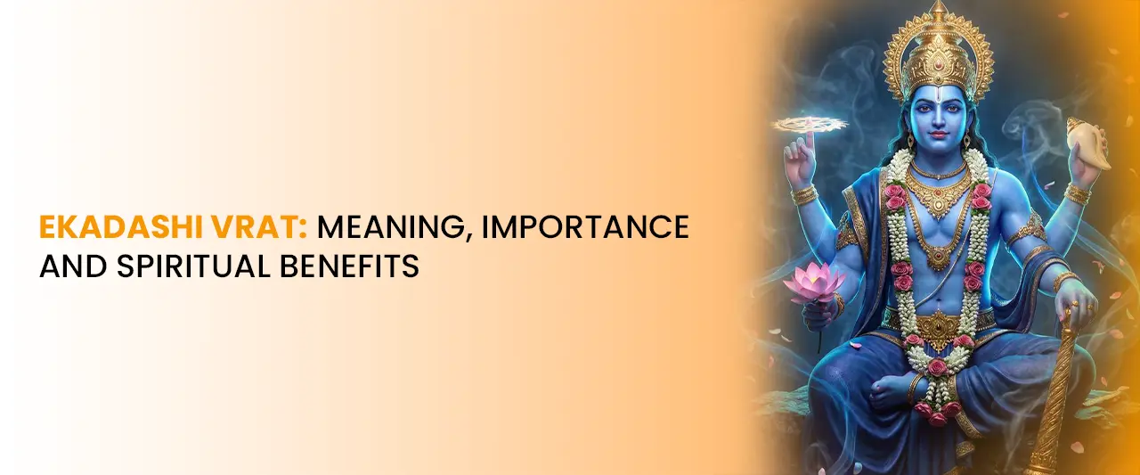 Ekadashi Vrat: Meaning, Importance and Spiritual Benefits