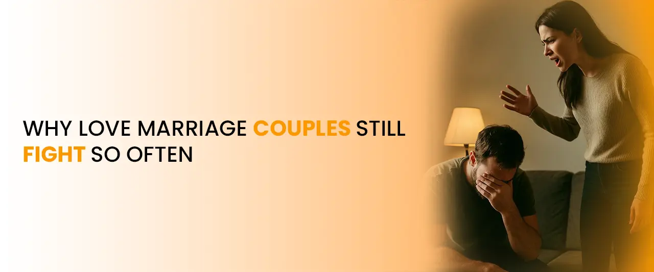 Why Love Marriage Couples Still Fight So Often