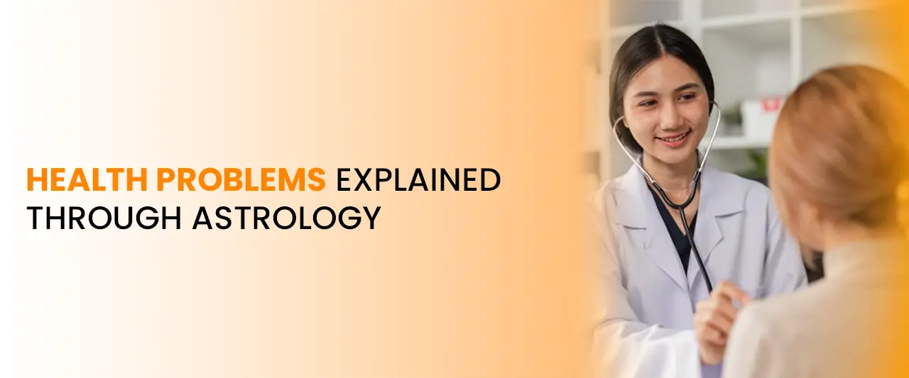 Health Problems Explained Through Astrology