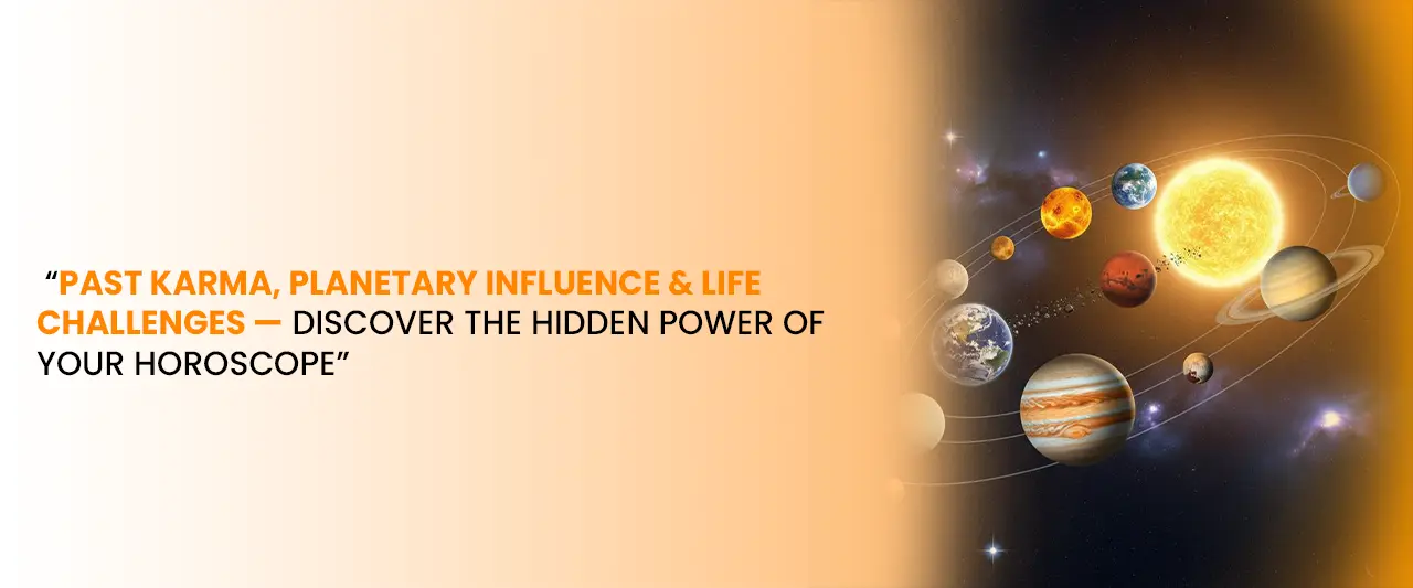 How Past Karma and Planetary Influence Shape Your Life Challenges | Horoscope Insights