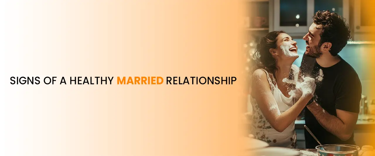Signs of a Healthy Married Relationship