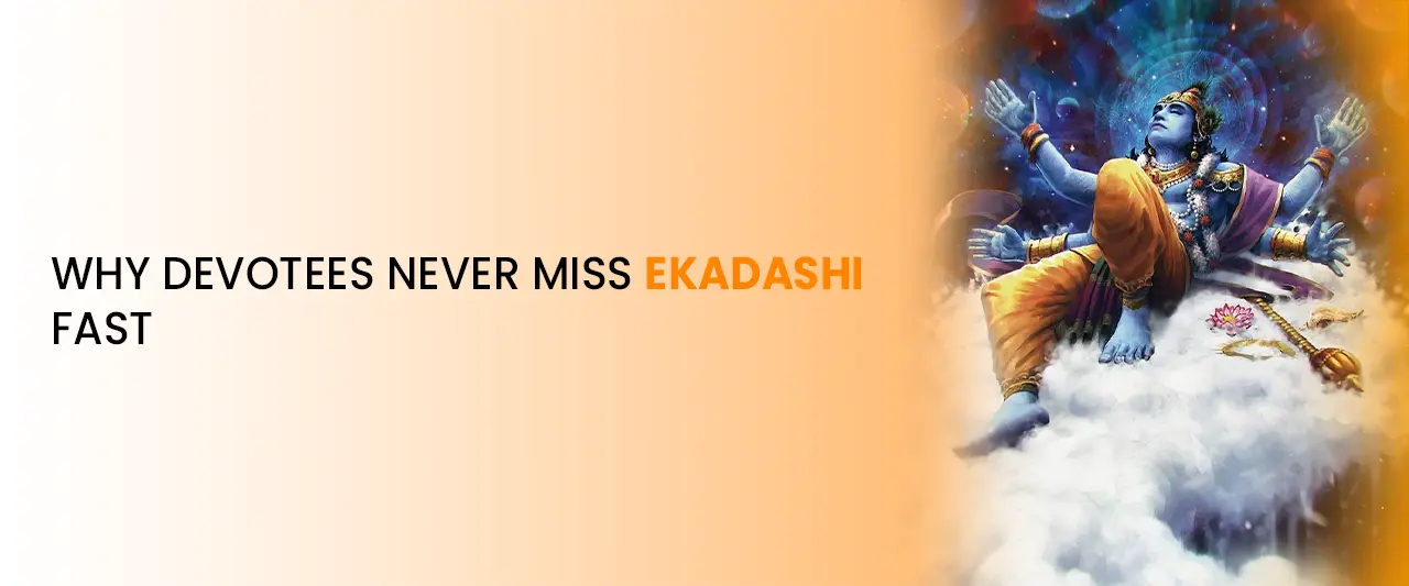 Why Devotees Never Miss Ekadashi Fast