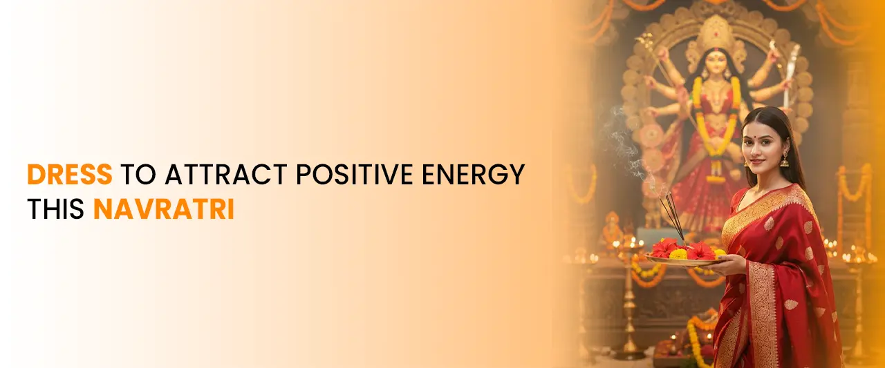 Dress to Attract Positive Energy This Navratri