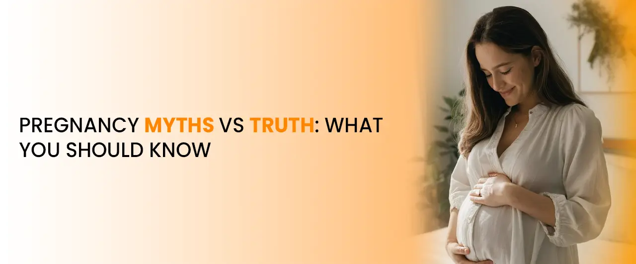 Pregnancy Myths vs Truth: What You Should Know