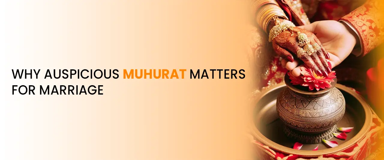 Why Auspicious Muhurat Matters for Marriage