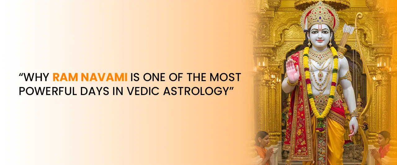 Why Ram Navami Is One of the Most Powerful Days in Vedic Astrology