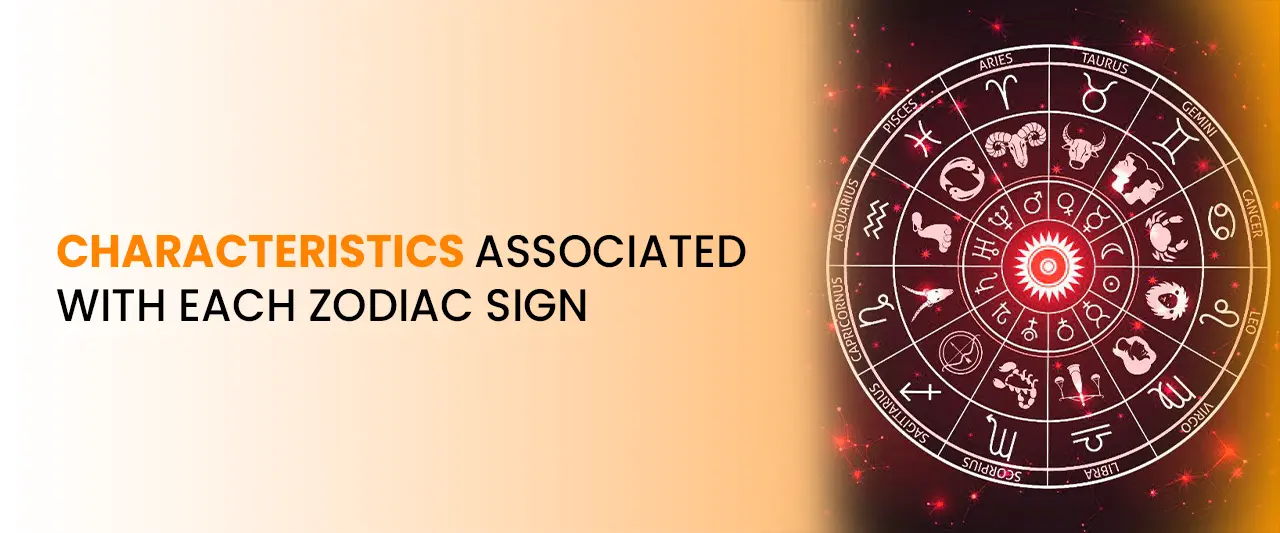 Characteristics Associated With Each Zodiac Sign