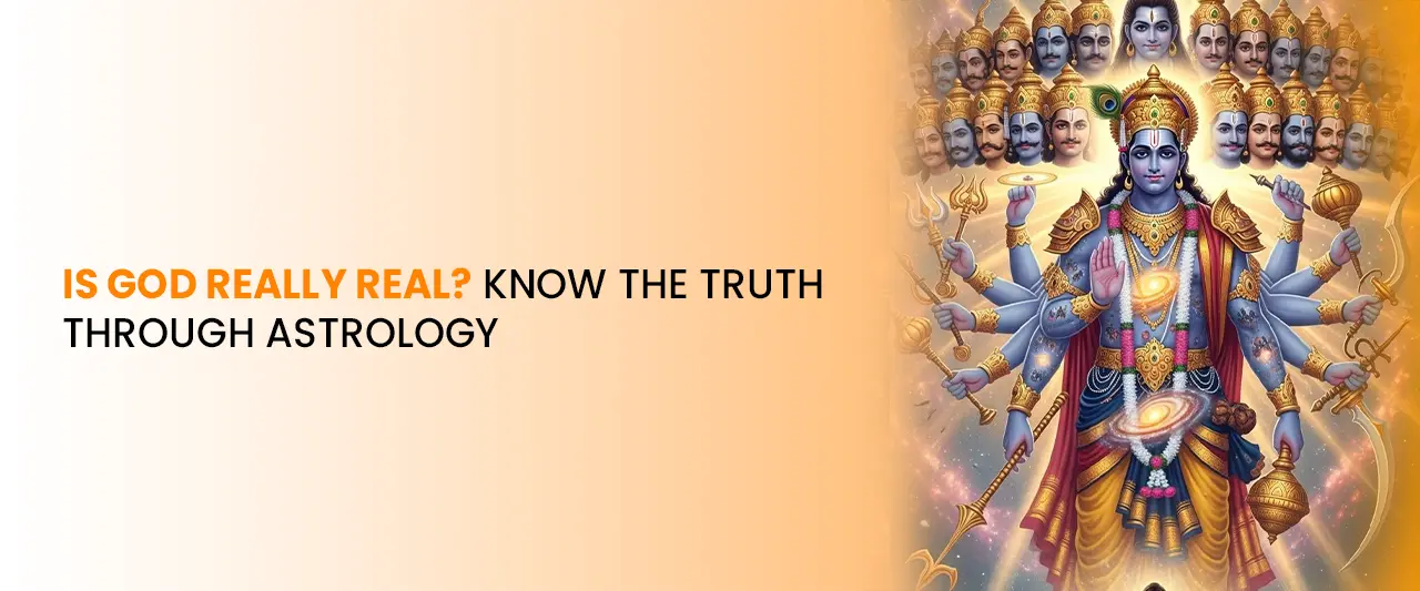 Is God Really Real? Know the Truth Through Astrology