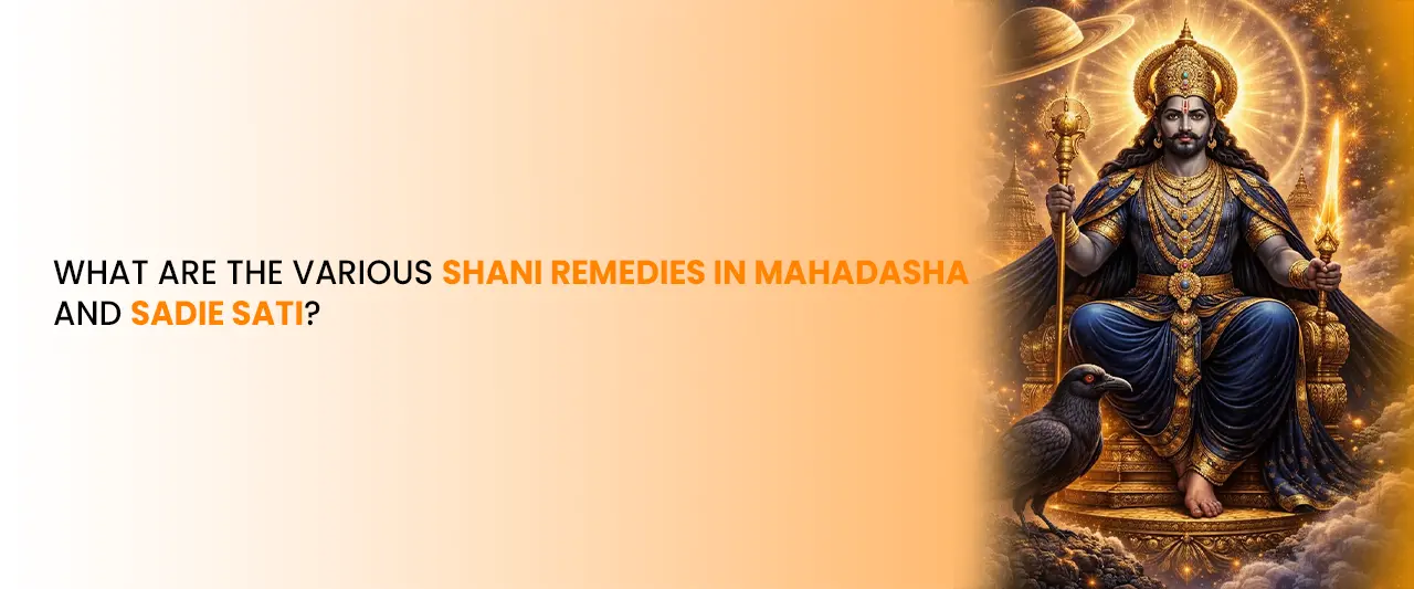 What Are the Various Shani Remedies in Mahadasha and Sade Sati?