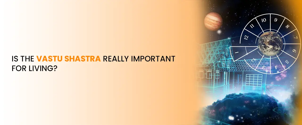 Is Vastu Shastra Really Important for Living?