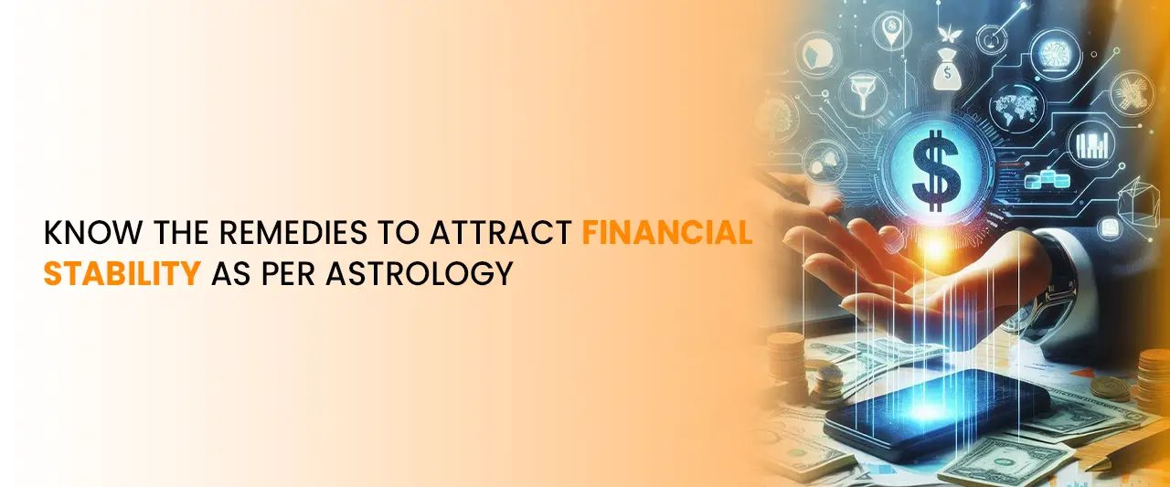 Know The Remedies To Attract Financial Stability As Per Astrology