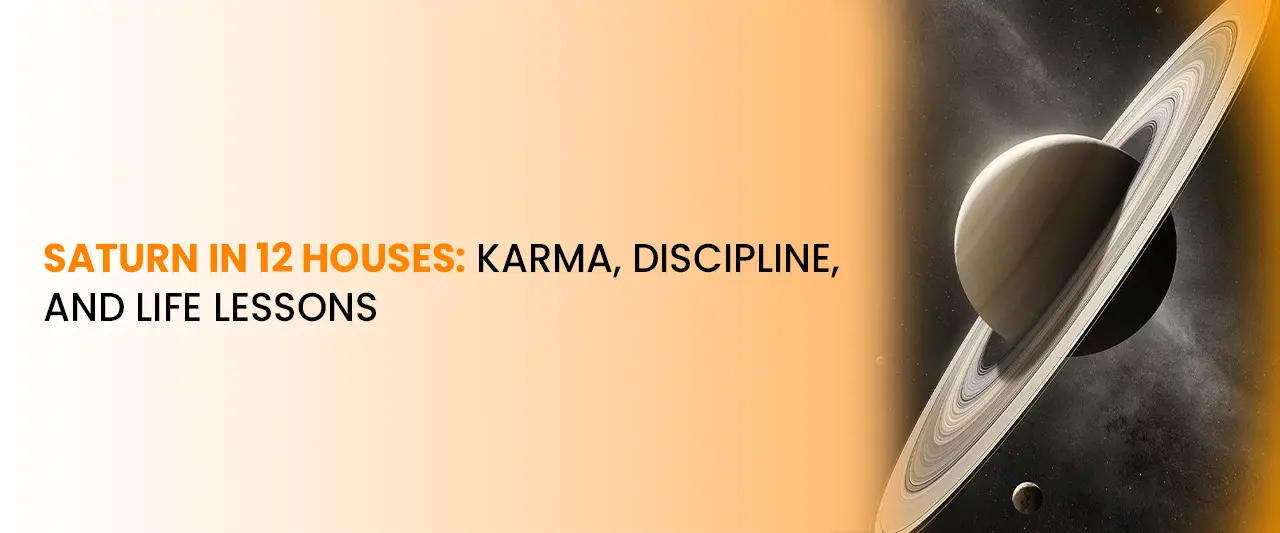Saturn in 12 Houses: Karma, Discipline, and Life Lessons