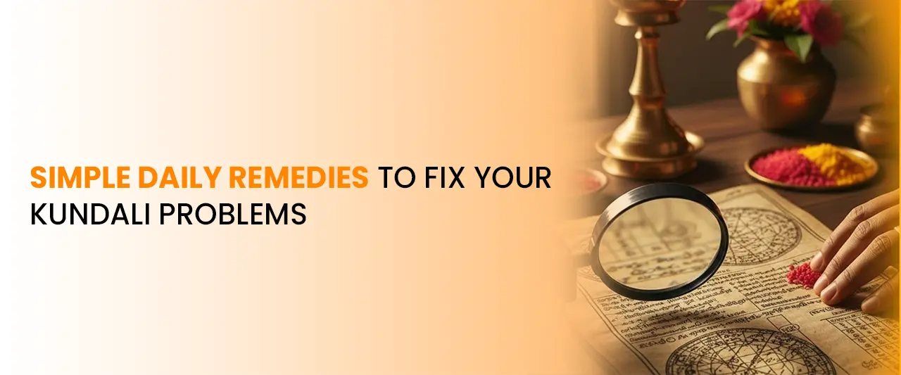 Simple Daily Remedies to Fix Your Kundali Problems