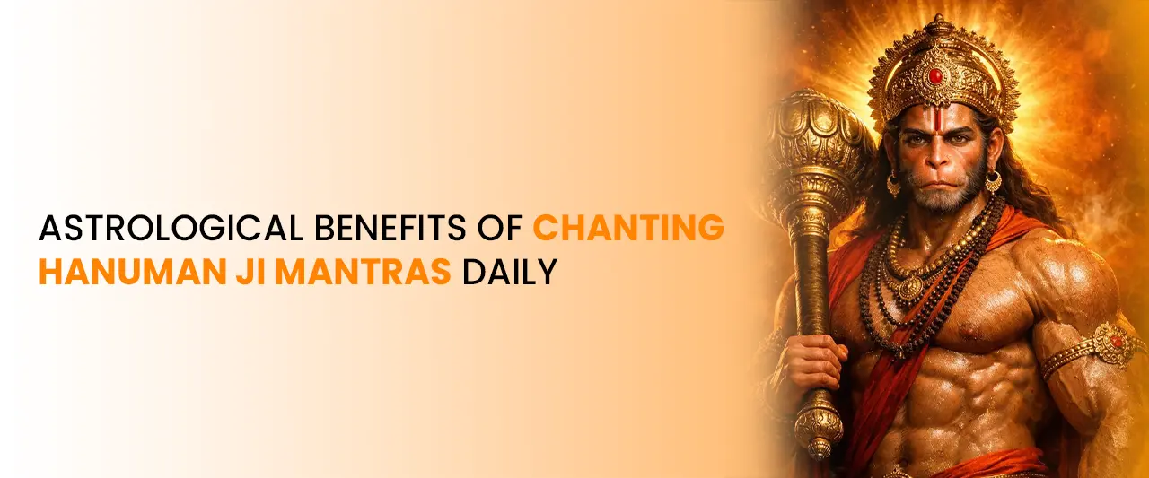 Astrological Benefits of Chanting Hanuman Mantras Daily