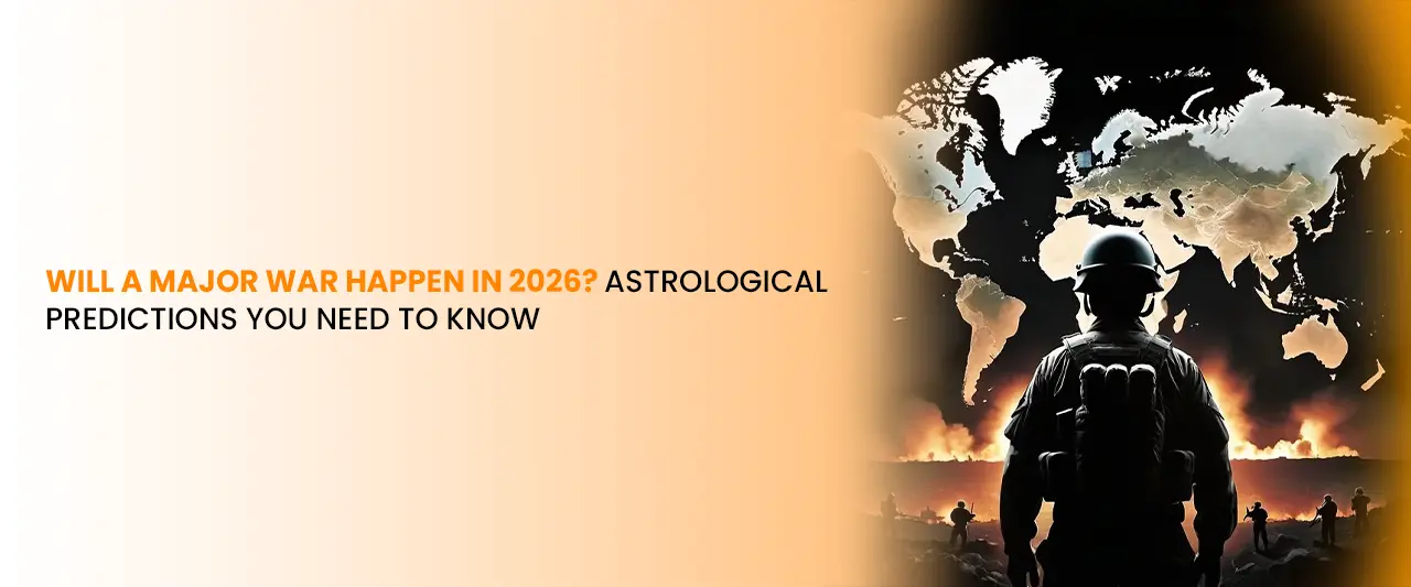 Will a Major War Happen in 2026? Astrological Predictions You Need to Know