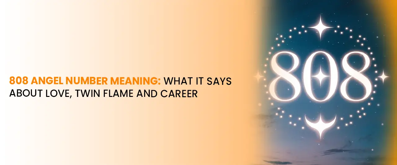 808 Angel Number Meaning: What It Says About Love, Twin Flame and Career