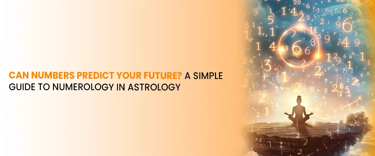 Can Numbers Predict Your Future? A Simple Guide to Numerology in Astrology