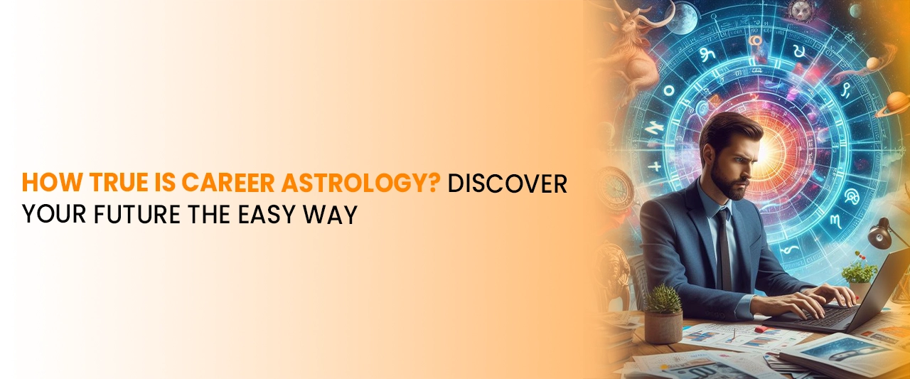 How True Is Career Astrology? Discover Your Future the Easy Way