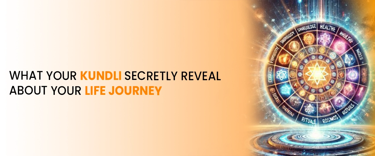 What Your Kundli Secretly Reveals About Your Life Journey