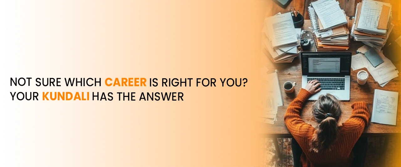 Not Sure Which Career Is Right for You? Your Kundali Has the Answer
