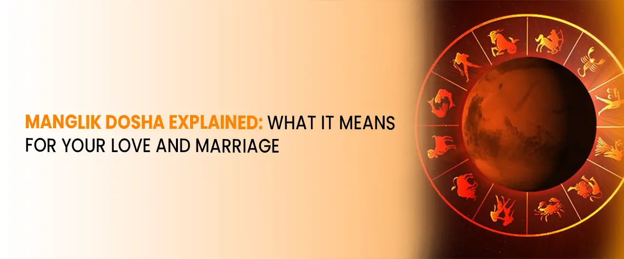 Manglik Dosha Explained: What It Means for Your Love and Marriage