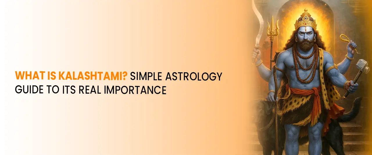 What Is Kalashtami? Simple Astrology Guide to Its Real Importance