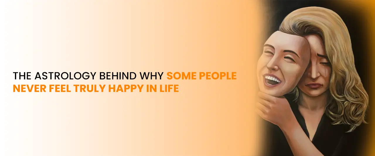 The Astrology Behind Why Some People Never Feel Truly Happy in Life