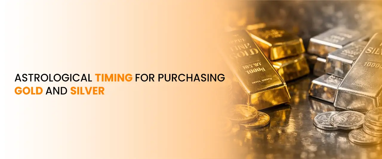 Astrological Timing for Purchasing Gold and Silver