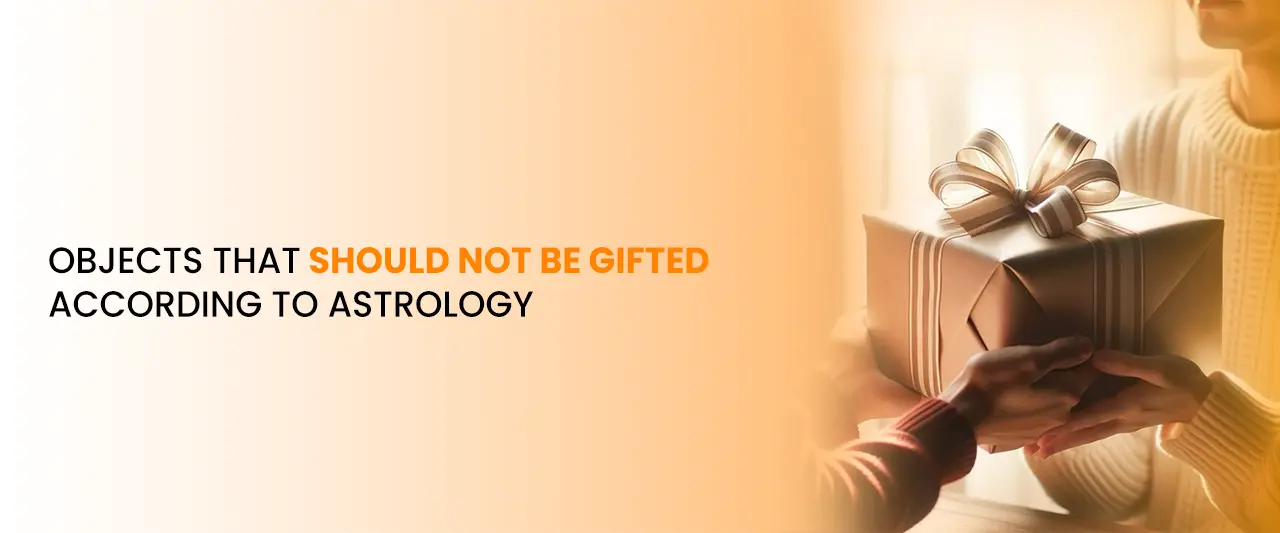 Objects That Should Not Be Gifted According to Astrology